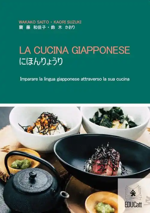 Economico La cucina giapponese. Imparare la lingua giapponese attraverso la cucina. Ediz. italiana e giapponese