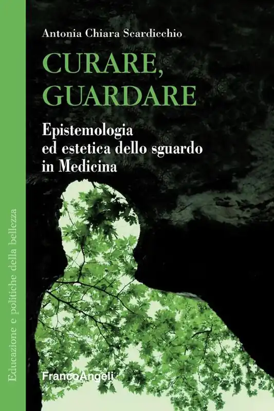 Curare, guardare. Epistemologia ed estetica dello sguardo in medicina Nuova Collezione