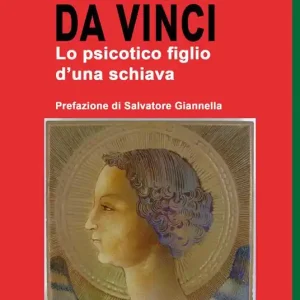 Leonardo Da Vinci. Lo psicotico figlio d‘una schiava Saldi