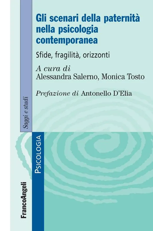 Offerta Lampo Gli scenari della paternità nella psicologia contemporanea. Sfide, fragilità, orizzonti