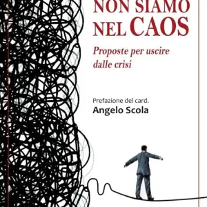 Novità Non siamo nel caos. Proposte per uscire dalla crisi