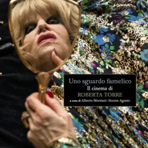 Uno sguardo famelico. Il cinema di Roberta Torre Ordina Subito