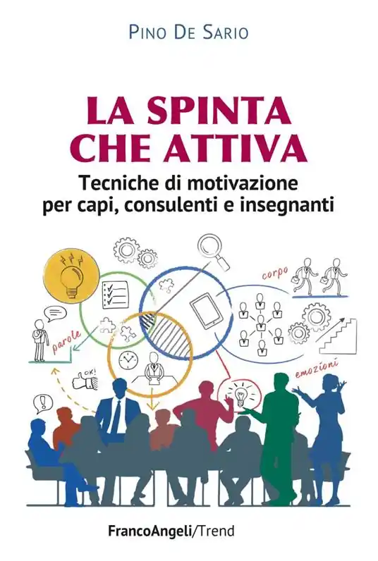 La spinta che attiva. Tecniche di motivazione per capi, consulenti e insegnanti Vendita Finale