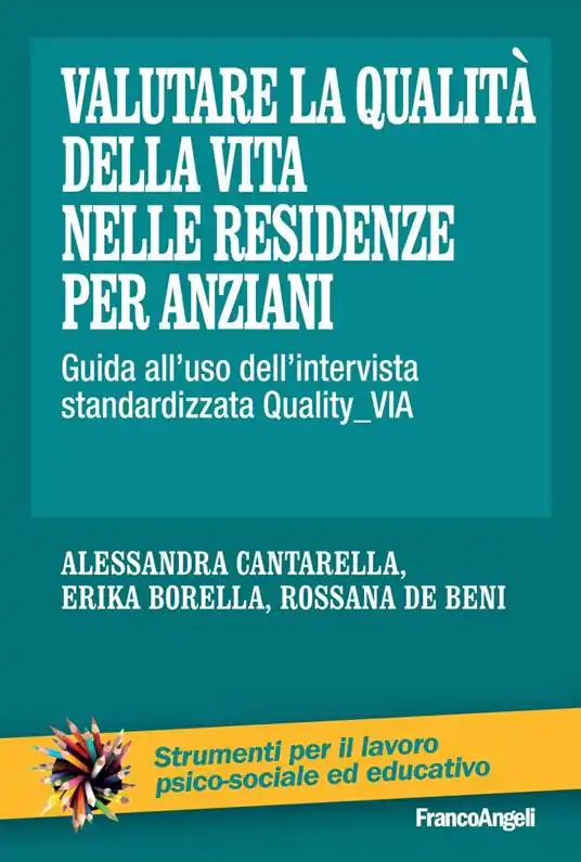Reso Gratuito Valutare la qualità della vita nelle residenze per anziani. Guida all‘uso dell‘intervista standardizzata Quality_VIA