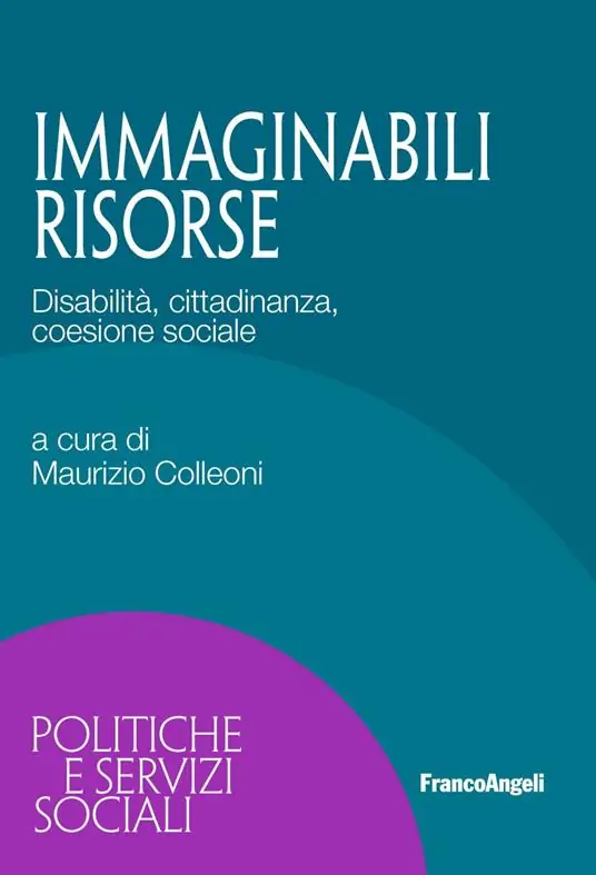 Immaginabili risorse. Disabilità, cittadinanza, coesione sociale Prezzo Di Fabbrica