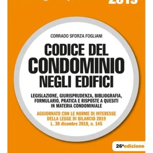 Codice del condominio negli edifici. Legislazione, giurisprudenza, bibliografia, formulario, pratica e risposte a quesiti in materia condominiale Bestseller