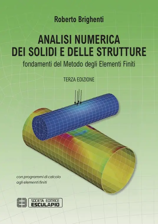 Analisi numerica dei solidi e delle strutture. Fondamenti del metodo degli elementi finiti Solo Oggi