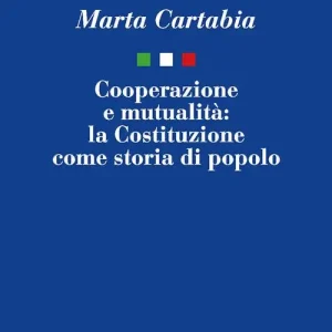 Cooperazione e mutualità. La Costituzione come storia di popolo Compra Oggi Stesso