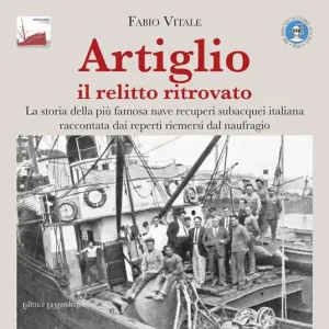 Artiglio il relitto ritrovato. La storia della più famosa nave recuperi subacquei italiana raccontata dai reperti riemersi dal naufragio. Ediz. illustrata Promozione