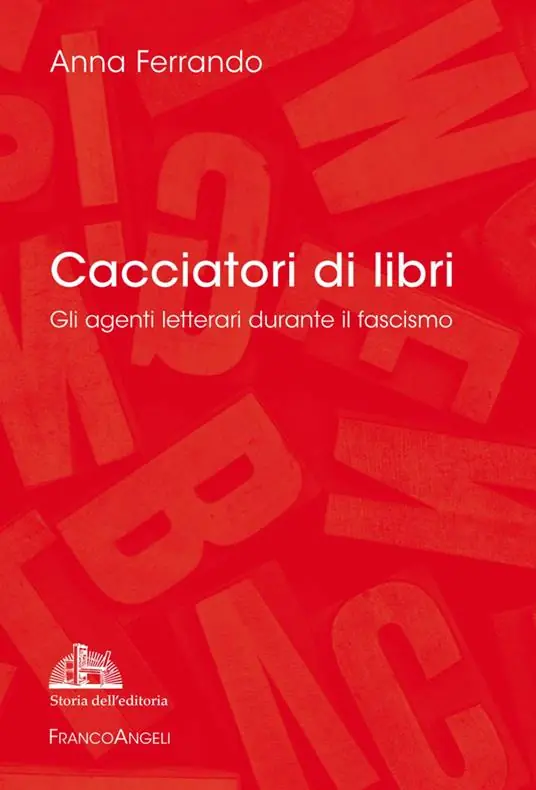 Cacciatori di libri. Gli agenti letterari durante il fascismo Non Perdere