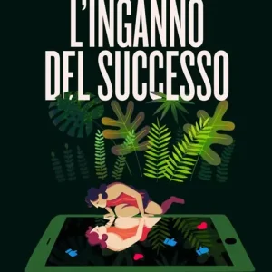 L‘inganno del successo Compra Oggi Stesso