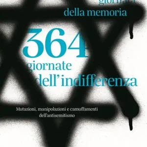 Una giornata della memoria. 364 giornate dell’indifferenza Offerta