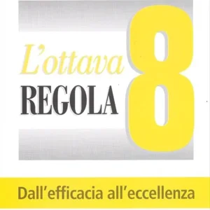 L‘ottava regola. Dall‘efficacia all‘eccellenza Nuovo Arrivo