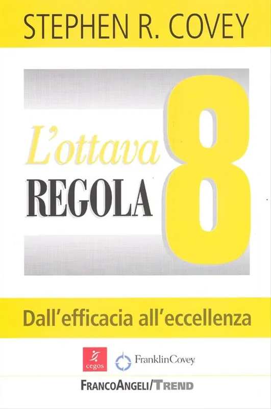 L‘ottava regola. Dall‘efficacia all‘eccellenza Nuovo Arrivo
