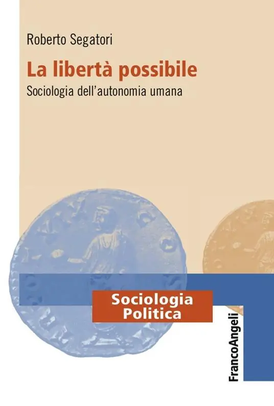 La libertà possibile. Sociologia dell‘autonomia umana Prezzo Di Fabbrica