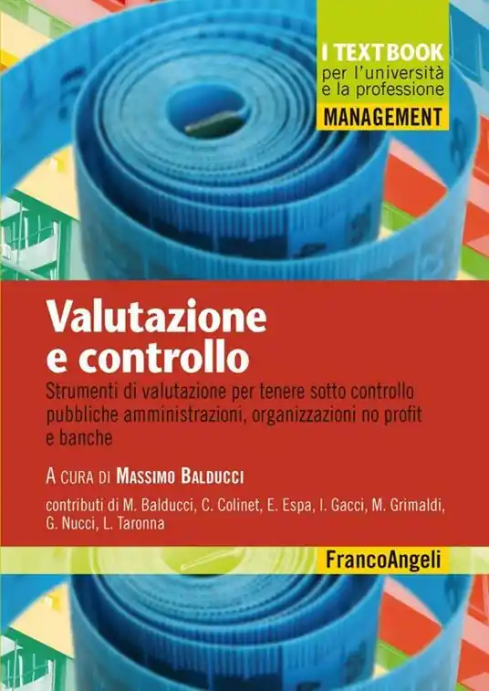 Spedito Oggi Valutazione e controllo. Strumenti di valutazione per tenere sotto controllo pubbliche amministrazioni, organizzazioni no profit e banche