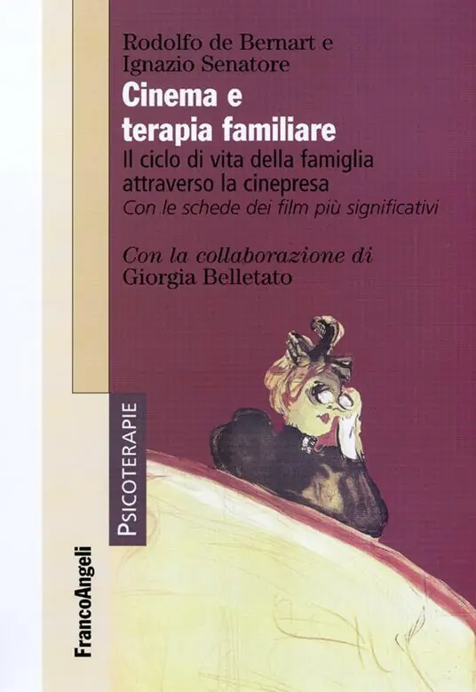Offerta Speciale Cinema e terapia familiare. Il ciclo di vita della famiglia attraverso la cinepresa. Con le schede dei film più significativi