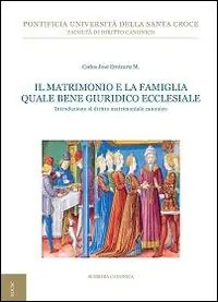 Il matrimonio e la famiglia quale bene giuridico ecclesiale. Introduzione al diritto matrimoniale canonico Bestseller