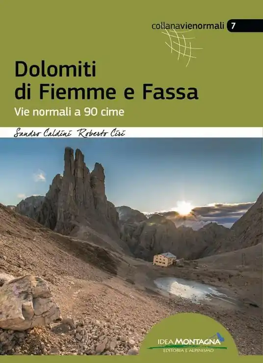 Dolomiti di Fiemme e Fassa. Vie normali a 90 cime Solo Oggi