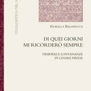 Prezzo Ridotto Di quei giorni mi ricorderò sempre. Desideri e lontananze in Cesare Pavese