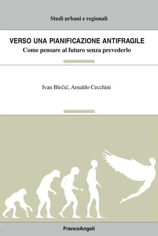 Verso una pianificazione antifragile. Come pensare al futuro senza prevederlo Nuova Collezione
