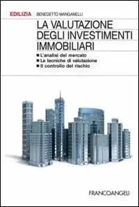 La valutazione degli investimenti immobiliari. L‘analisi del mercato. Le tecniche di valutazione. Il controllo del rischio Offerta