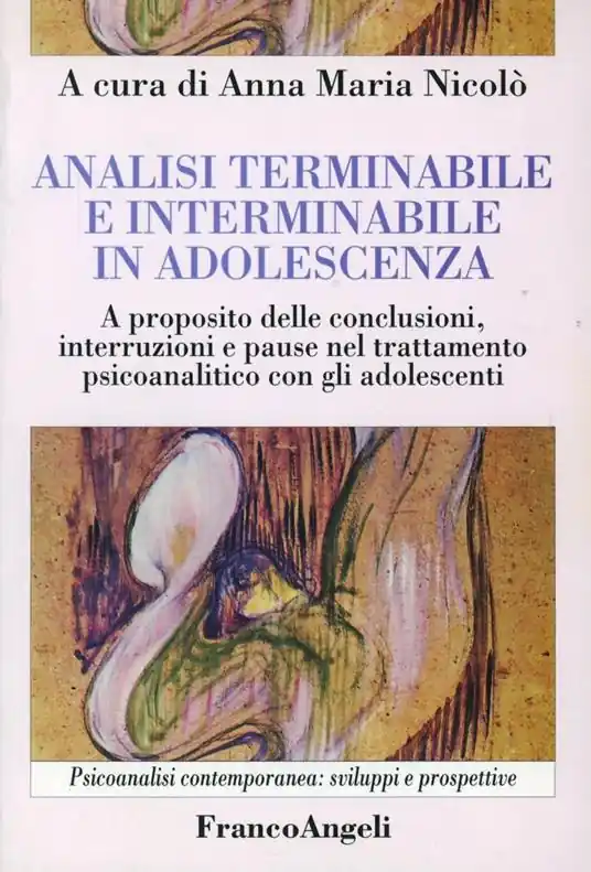 Analisi terminabile e interminabile in adolescenza. A proposito delle conclusioni, interruzioni e pause nel trattamento psicoanalitico con gli adolescenti Promozione