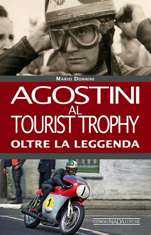Agostini al Tourist Trophy. Oltre la leggenda. Ediz. illustrata Acquista Ora