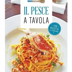 Miglior Prezzo Il pesce a tavola. 120 ricette di stagione