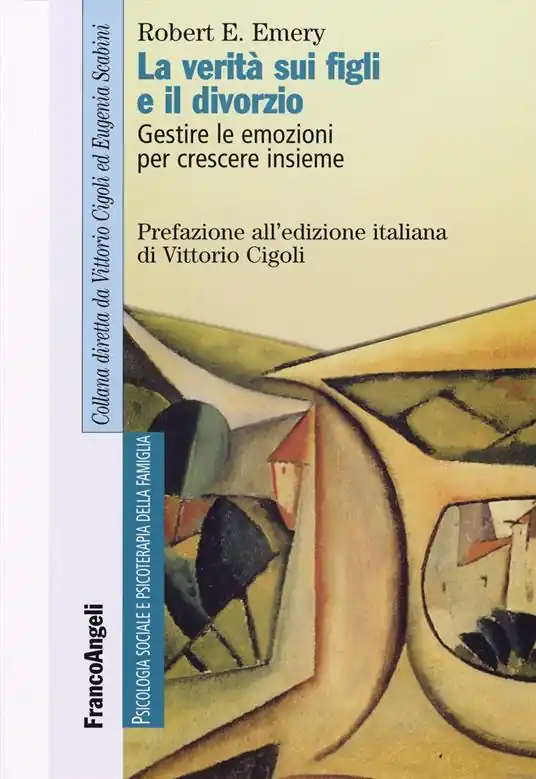 La verità sui figli e il divorzio. Gestire le emozioni per crescere insieme Nuovo Arrivo