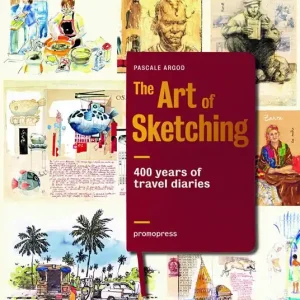 Direttamente Dal Produttore The art of sketching. 400 years of travel diaries. Ediz. illustrata