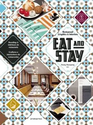 Eat & stay. Graphic and interiors for restaurant graphics. Ediz. inglese, spagnola e francese Super Prezzo