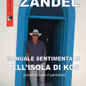 Nuovo Arrivo Manuale sentimentale dell‘isola di Kos (ovvero come trovare il paradiso)