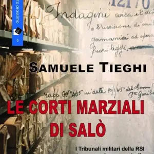 Non Perdere Le corti marziali di Salò. I Tribunali militari della RSI tra repressione e controllo dell‘ordine pubblico (1943-1945)