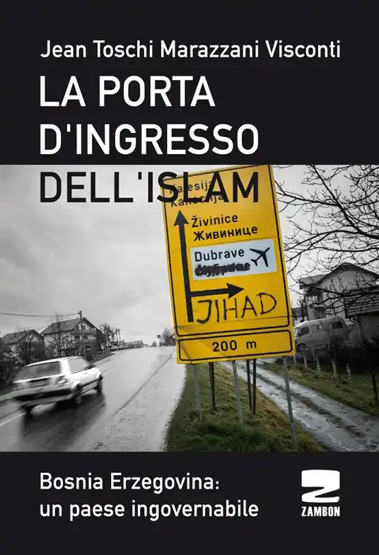 Più Venduto La porta d‘ingresso dell‘Islam. Bosnia Ersogovina un paese ingovernabile