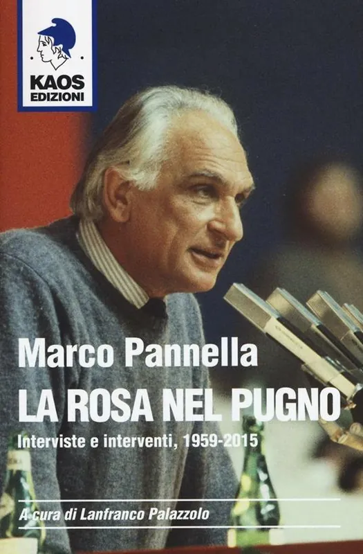 Affare Marco Pannella. La rosa nel pugno. Interviste e interventi, 1959-2015