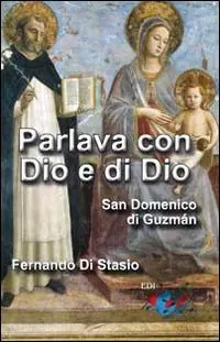 Parlava con Dio e di Dio. San Domenico di Guzmán Soddisfatti O Rimborsati