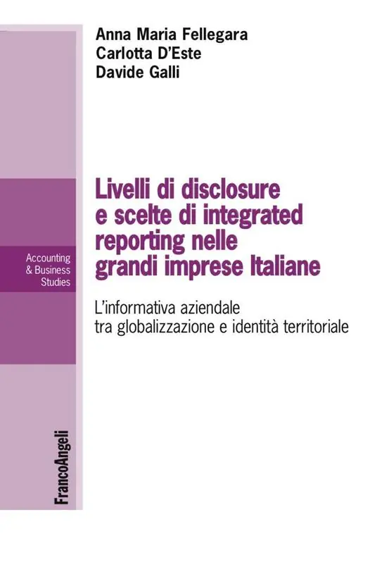 Livelli di disclosure e scelte di integrated reporting nelle grandi imprese italiane. L‘informativa aziendale tra globalizzazione e identità territoriale Prezzo Conveniente