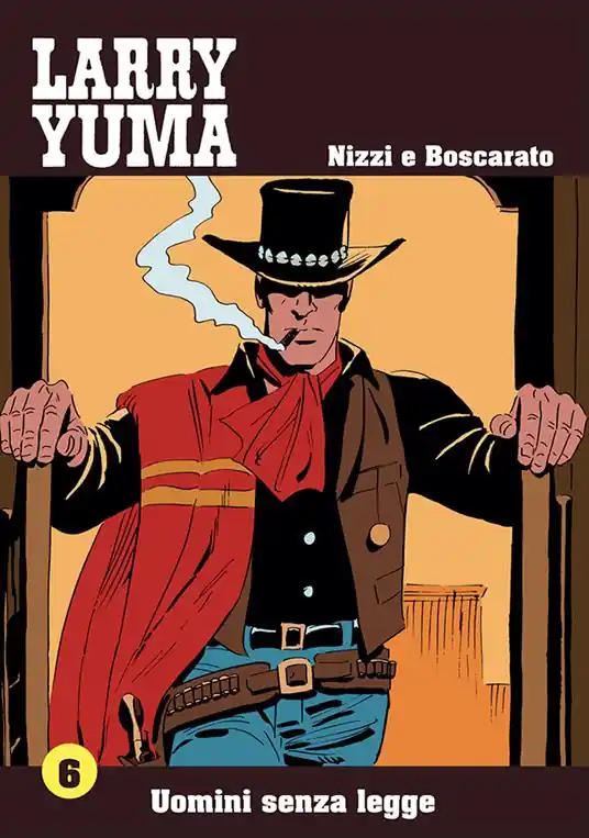 Ultimissimo Modello Uomini senza legge. Larry Yuma. Vol. 6