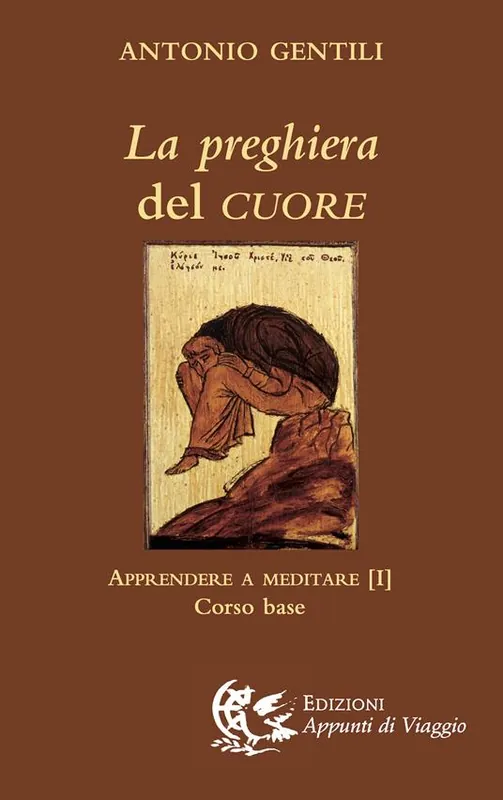 Sconto La preghiera del cuore. Apprendere a meditare. Vol. 1 Corso base