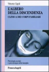 L‘albero della discendenza. Clinica dei corpi familiari Promozione Esclusiva