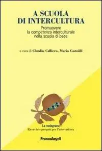 A scuola di intercultura. Promuovere la competenza interculturale nella scuola di base Consegna Rapida