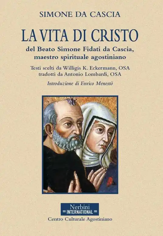Di Tendenza La vita di Cristo del beato Simone Fidati da Cascia, maestro spirituale agostiniano
