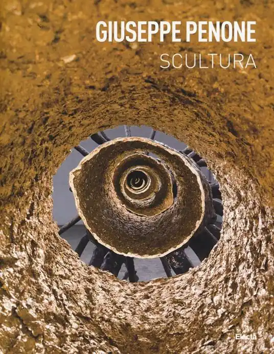 Esclusivo Giuseppe Penone. Scultura. Catalogo della mostra (Rovereto, 19 marzo-26 giugno 2016). Ediz. italiana e inglese