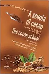 A scuola di cacao. Conosci e degusta il cioccolato. Ediz. italiana e inglese Spedizione Espresso