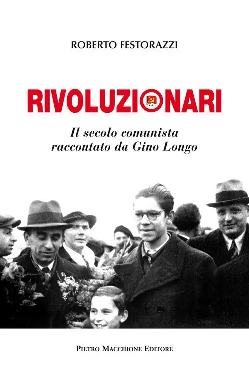 Rivoluzionari. Il secolo comunista raccontato da Gino Longo Super Prezzo