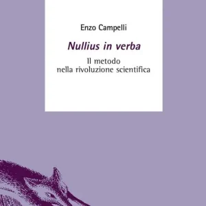 Ultime Pezzi Nullius in verba. Il metodo nella rivoluzione scientifica
