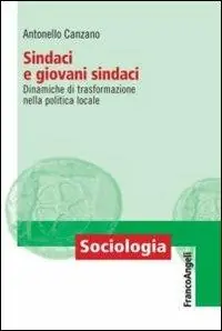 Ultima Occasione Sindaci e giovani sindaci. Dinamiche di trasformazione nella politica locale