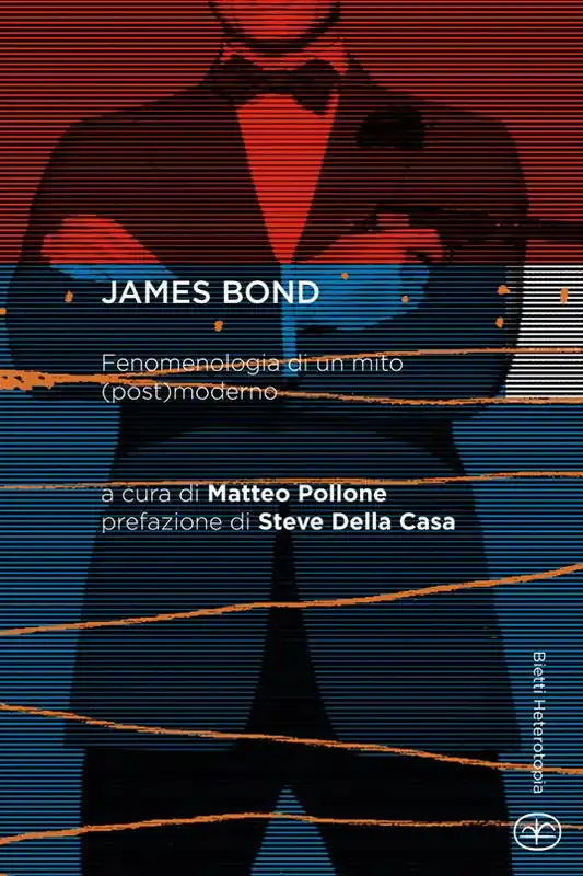 Compra Oggi Stesso James Bond. Fenomenologia di un mito (post)moderno