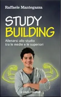 Study building. Allenarsi allo studio tra le medie e le superiori Offerta Del Giorno
